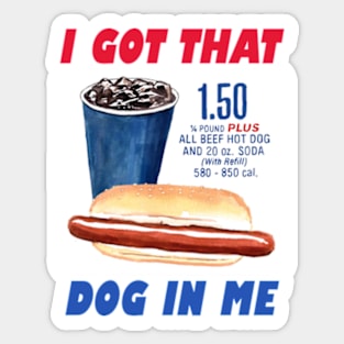 I Got That Dog In Me, Funny Hot Dogs Combo Sticker